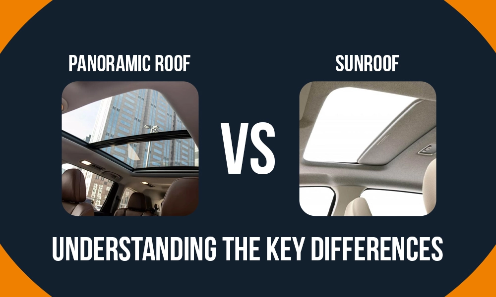 Panoramic Roof Vs Sunroof: Understanding the Key Differences