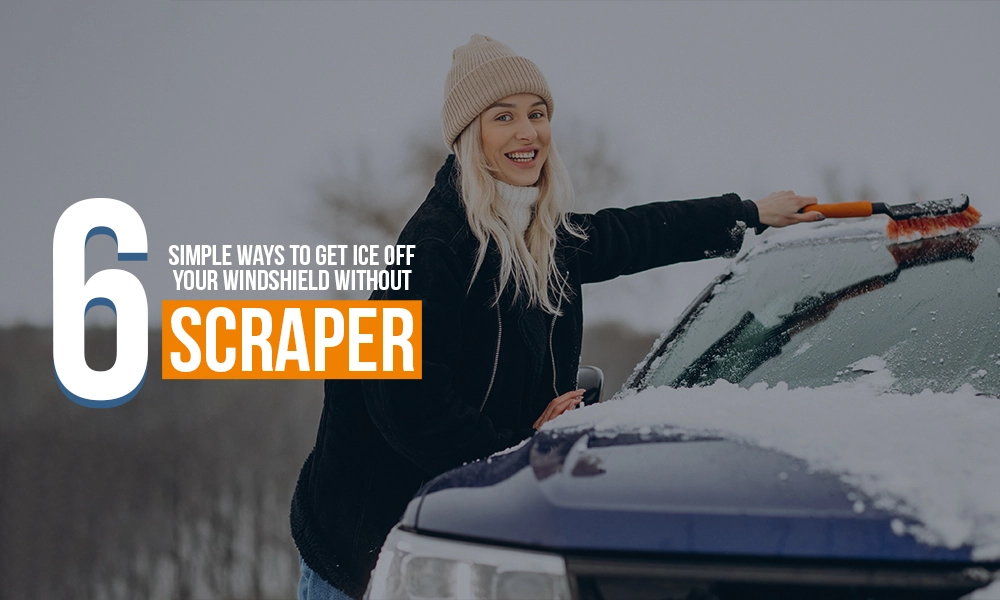 6 Simple Ways to Get Ice Off Your Windshield Without Scraper